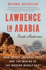 BOOK REVIEW: 'Lawrence in Arabia': Everything You Need to Know About T.E. Lawrence and Middle Eastern Front of World War I BOOK REVIEW: 'Lawrence in Arabia': Everything You Need to Know About T.E. Lawrence and Middle Eastern Front of World War I